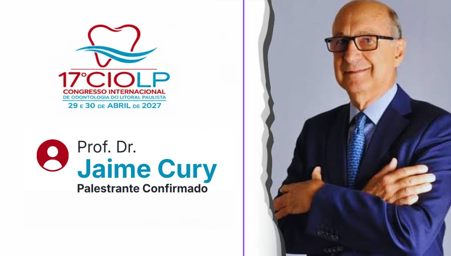 Professor Dr. Jaime Cury é confirmado no 17º CIOLP com curso especial sobre Prevenção em Odontologia