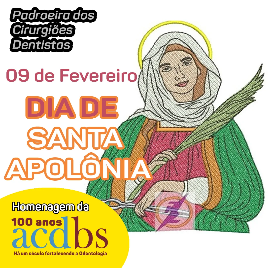 09 de Fevereiro - Dia de Santa Apolônia – Padroeira dos Cirurgiões Dentistas