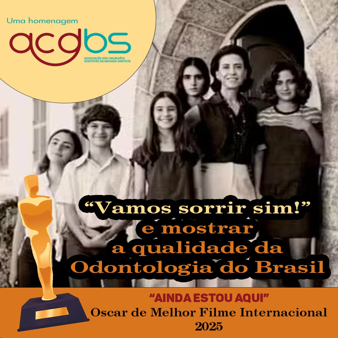 "Ainda Estou Aqui" vence Oscar de Melhor Internacional e valoriza Odontologia Brasileira