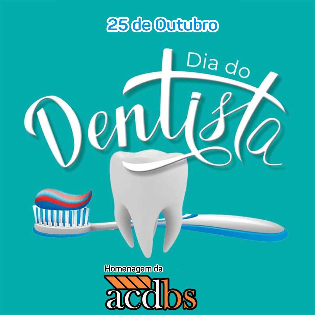 ACDBS - Dia Nacional Do Cirurgião Dentista – 25 De Outubro